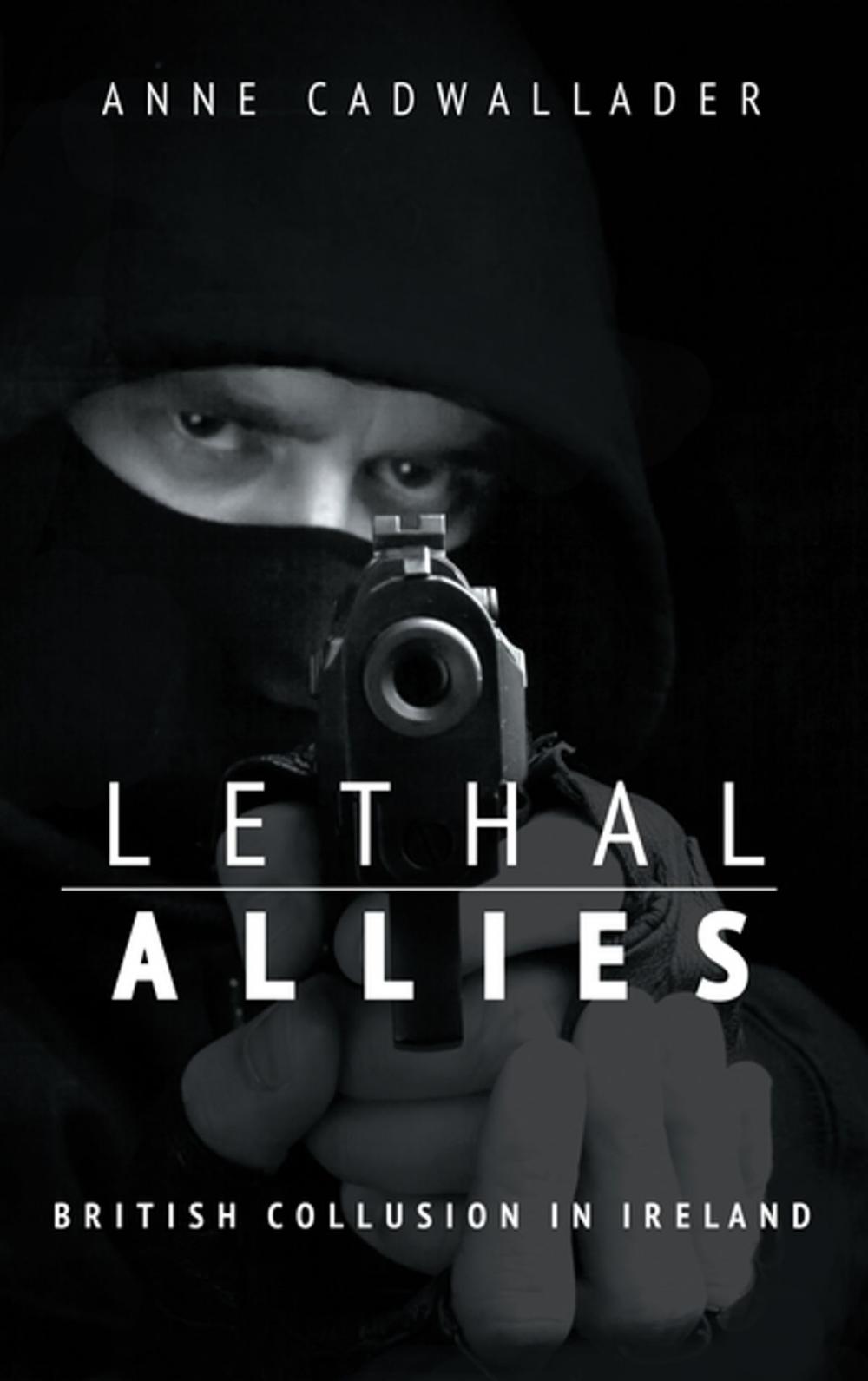 Big bigCover of Lethal Allies: British Collusion in Ireland