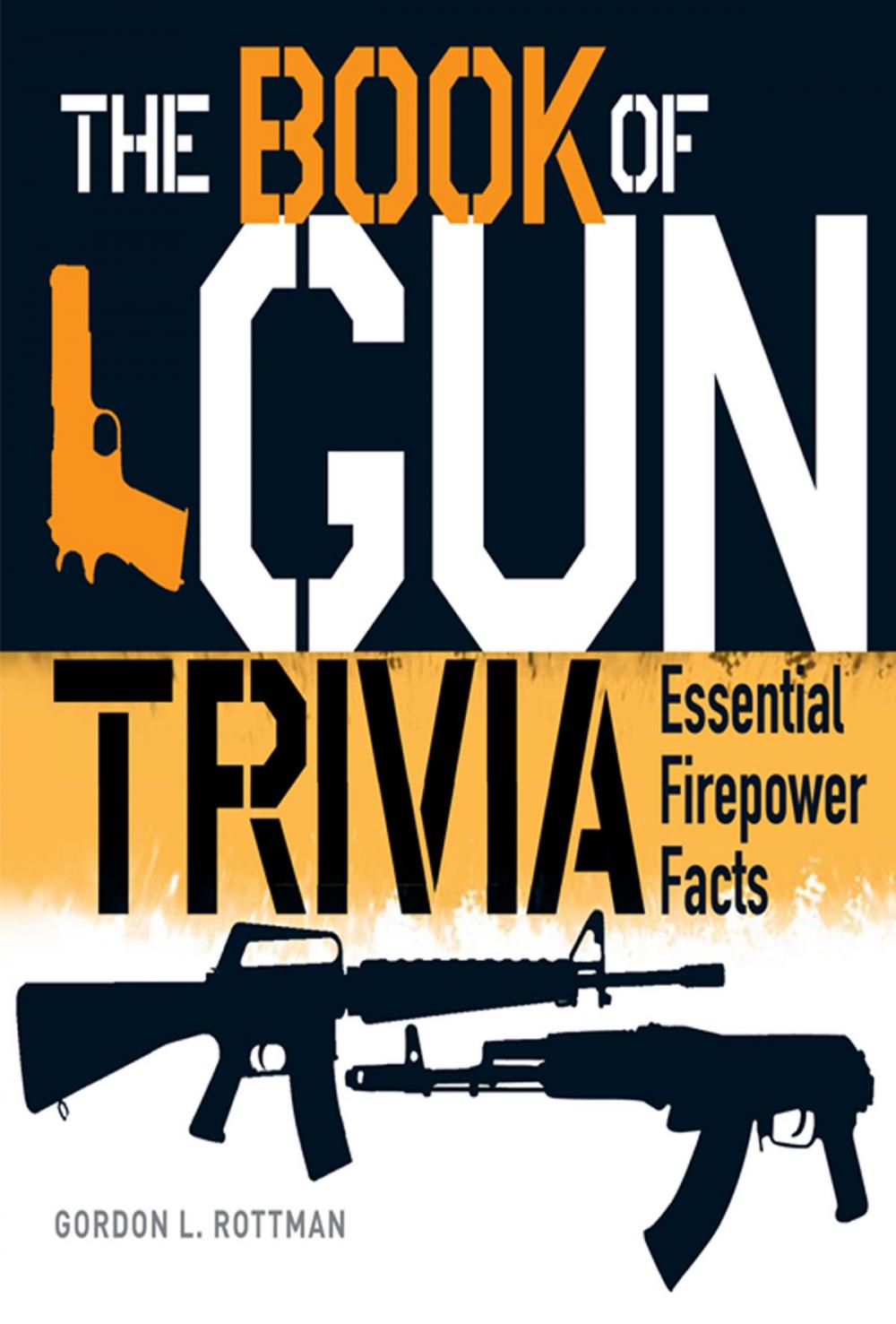 Big bigCover of The Book of Gun Trivia