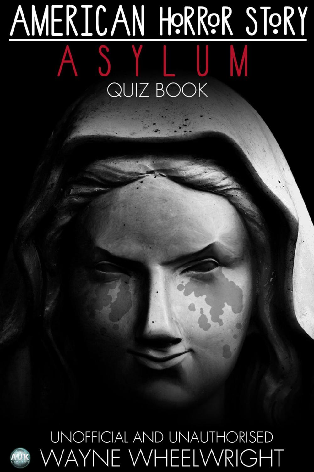 Big bigCover of American Horror Story - Asylum Quiz Book