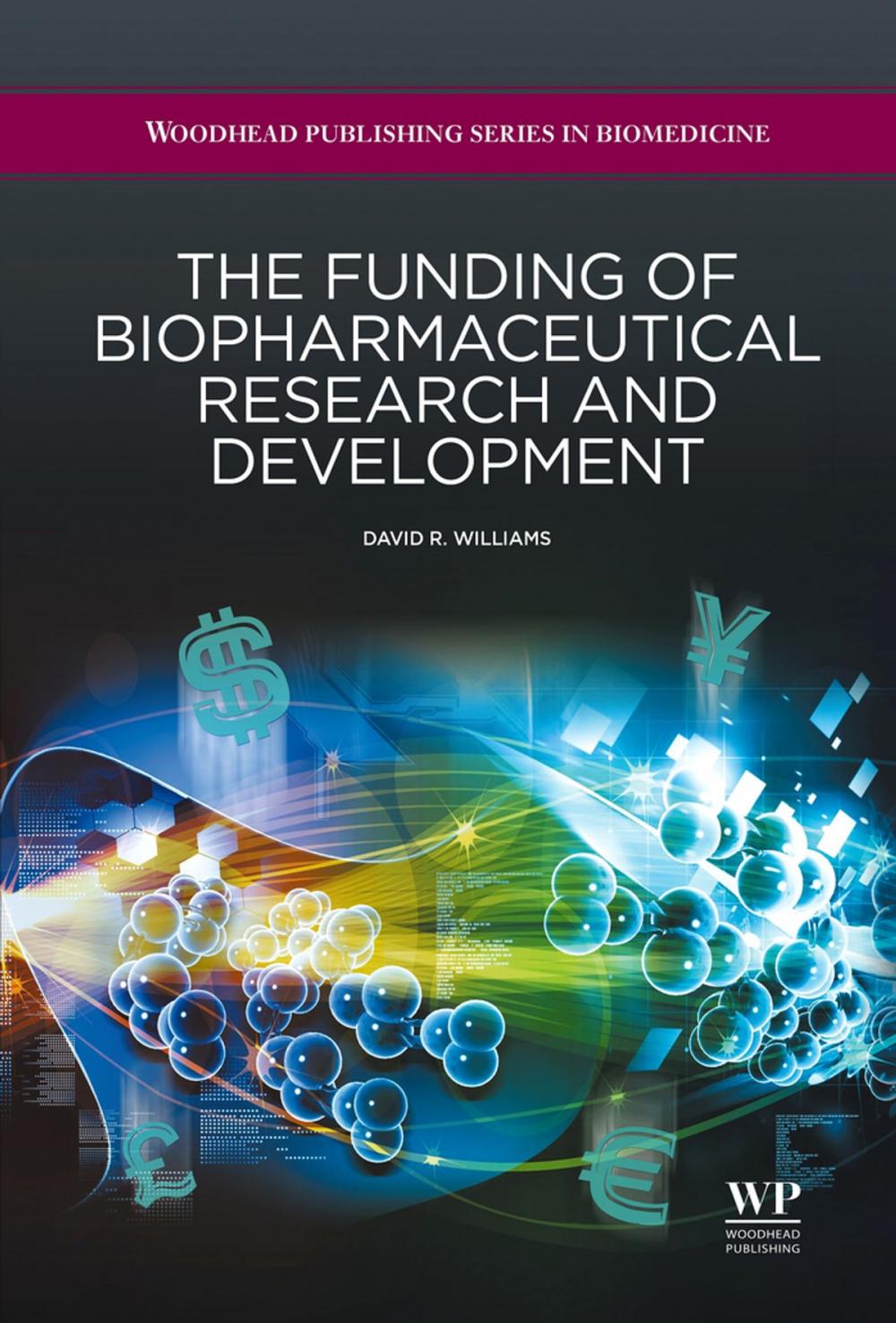 Big bigCover of The Funding of Biopharmaceutical Research and Development