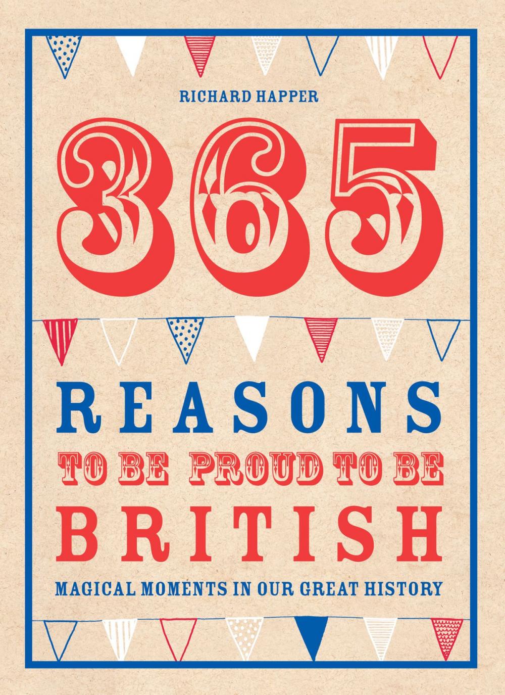 Big bigCover of 365 Reasons To Be Proud To Be British