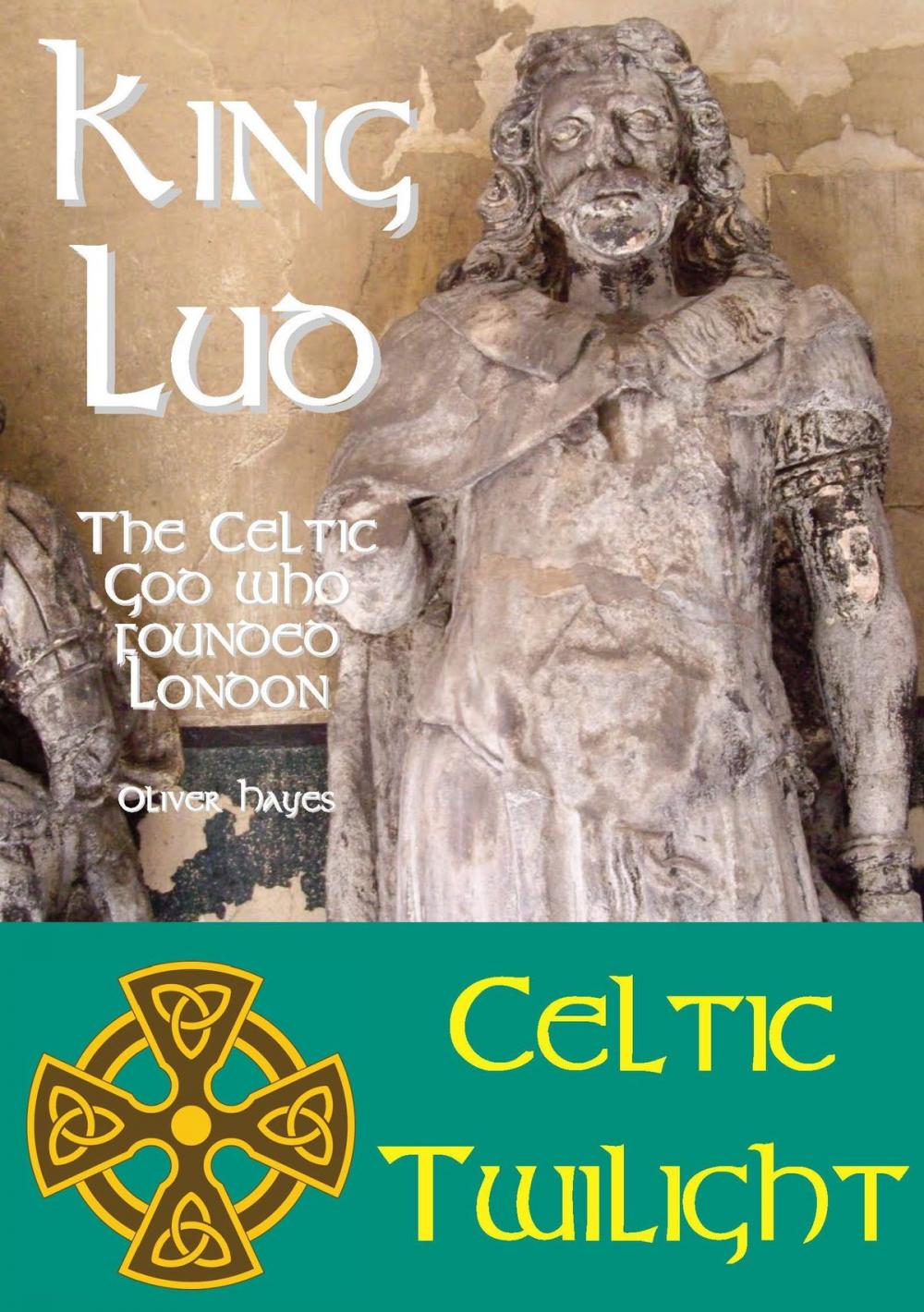 Big bigCover of King Lud: The Celtic God Who Founded London