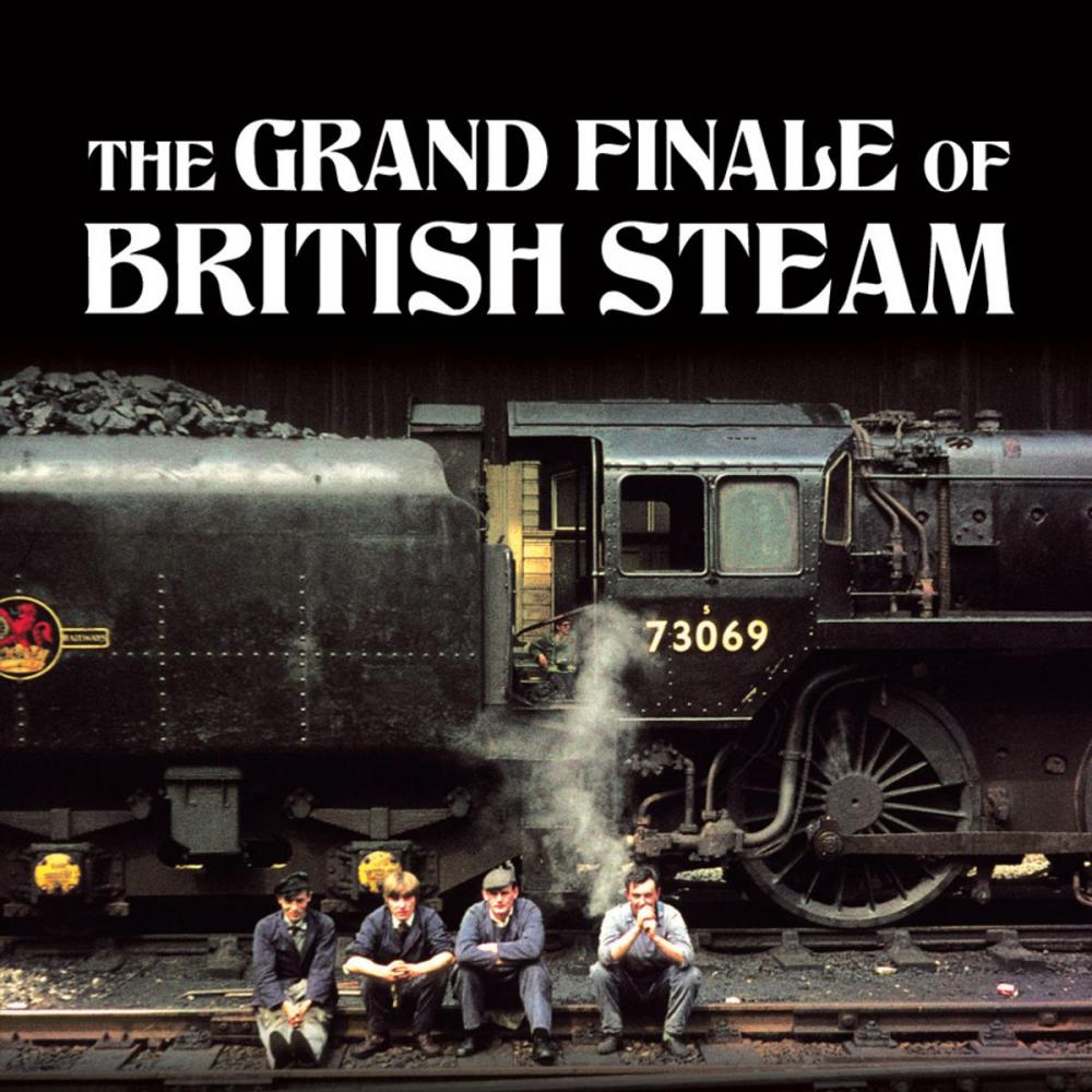 Big bigCover of The Grand Finale of British Steam