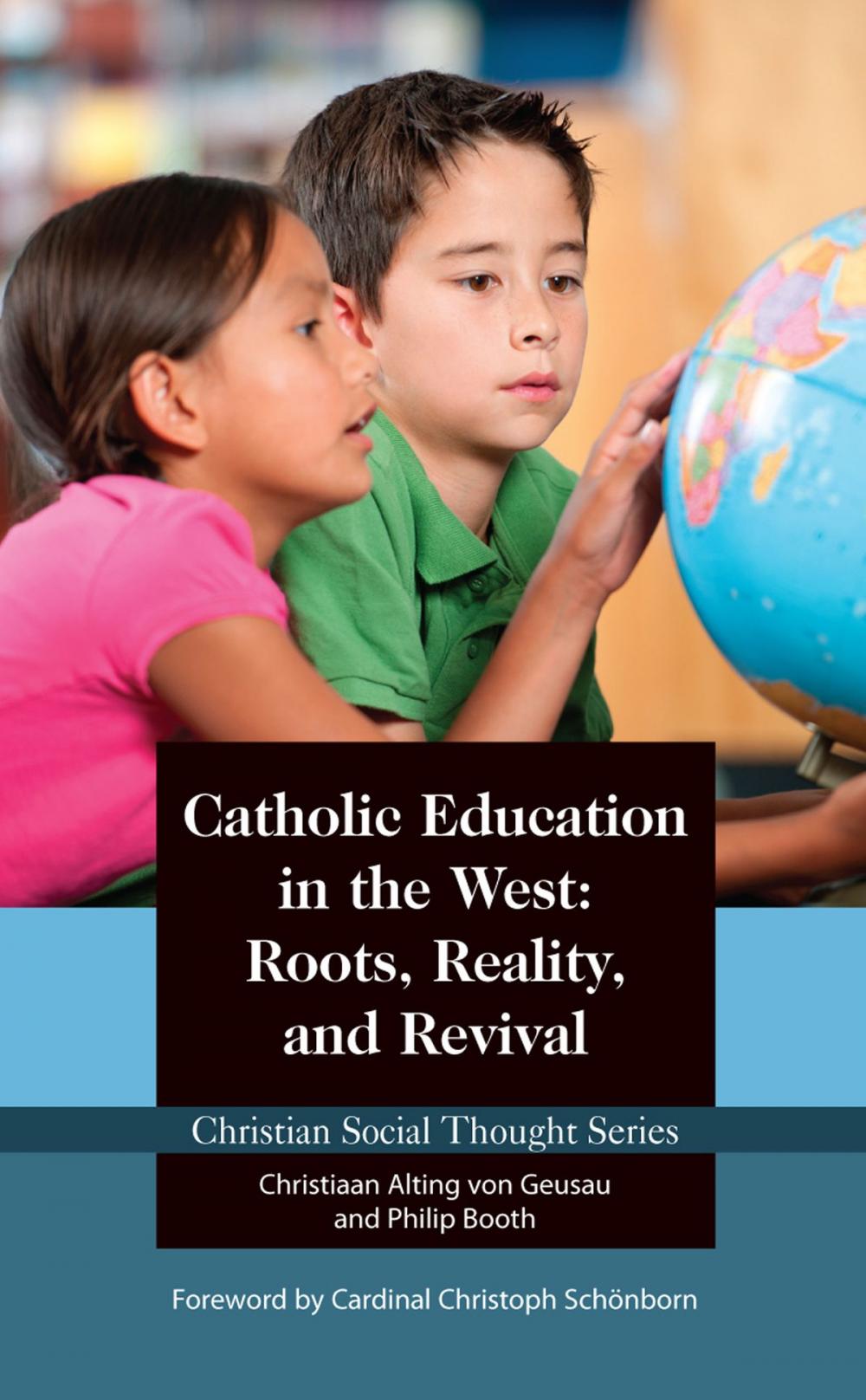 Big bigCover of Catholic Education in the West: Roots, Reality, and Revival