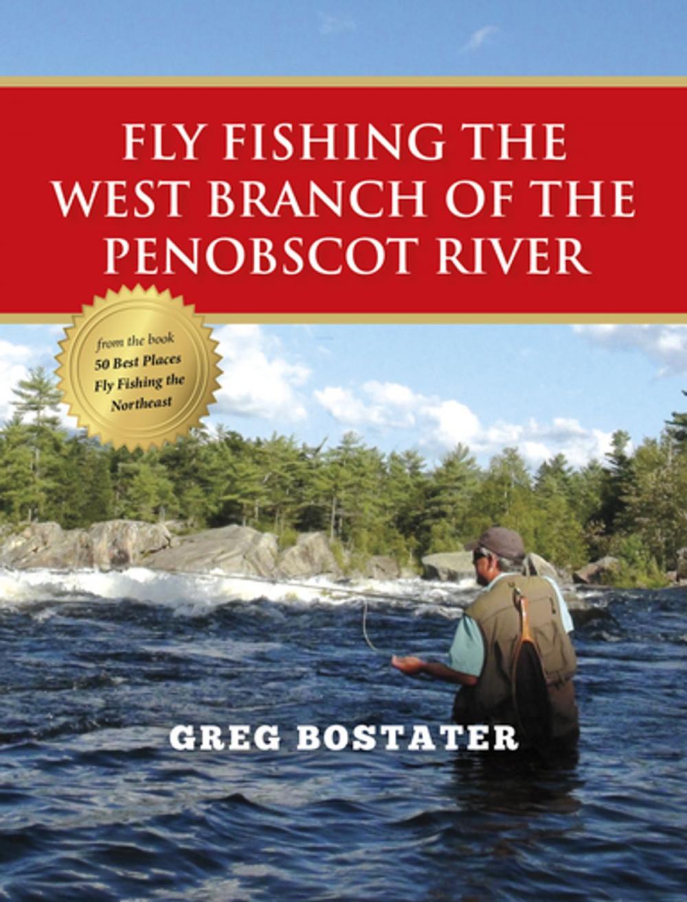 Big bigCover of Fly Fishing the West Branch of the Penobscot River