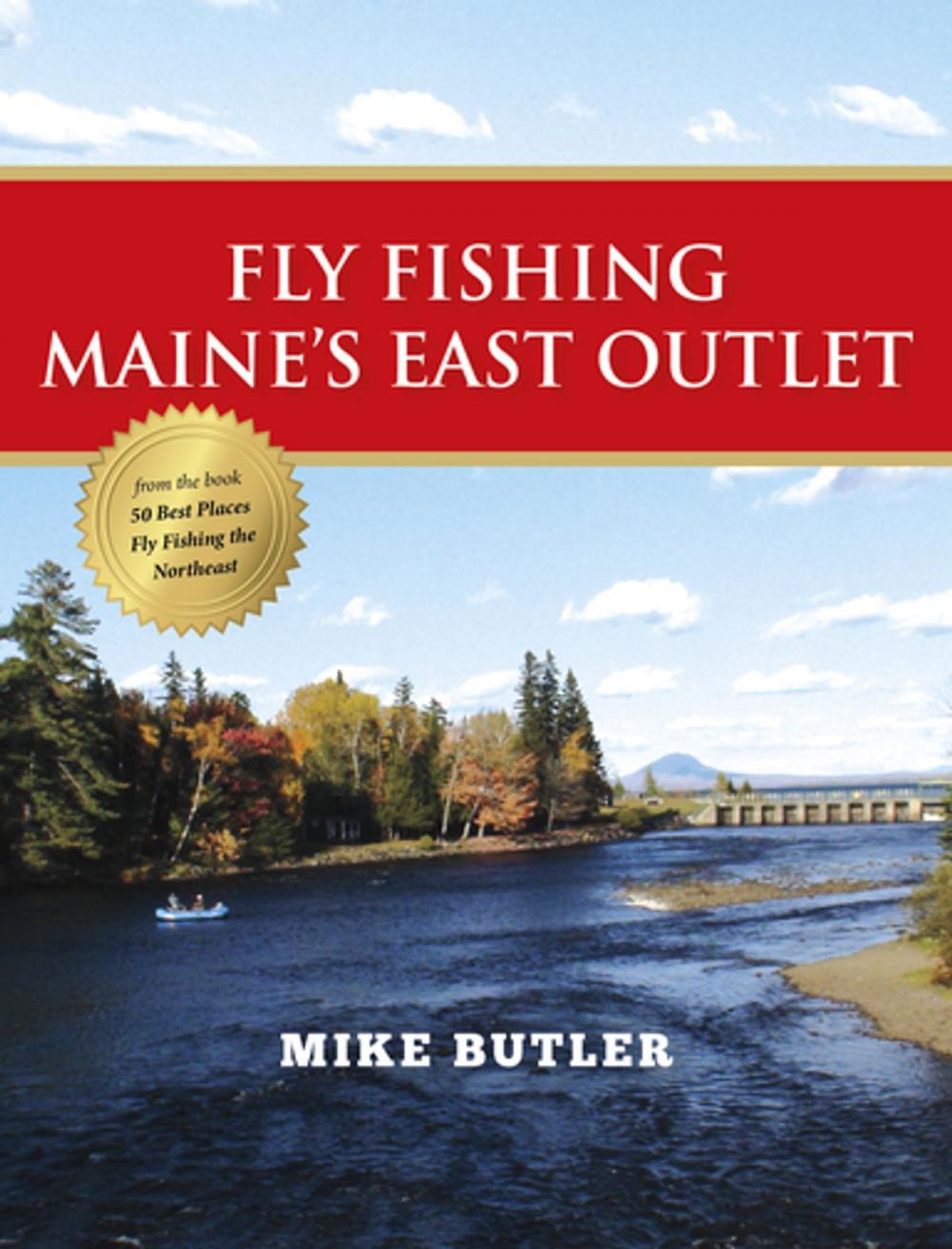 Big bigCover of Fly Fishing Maine's East Outlet