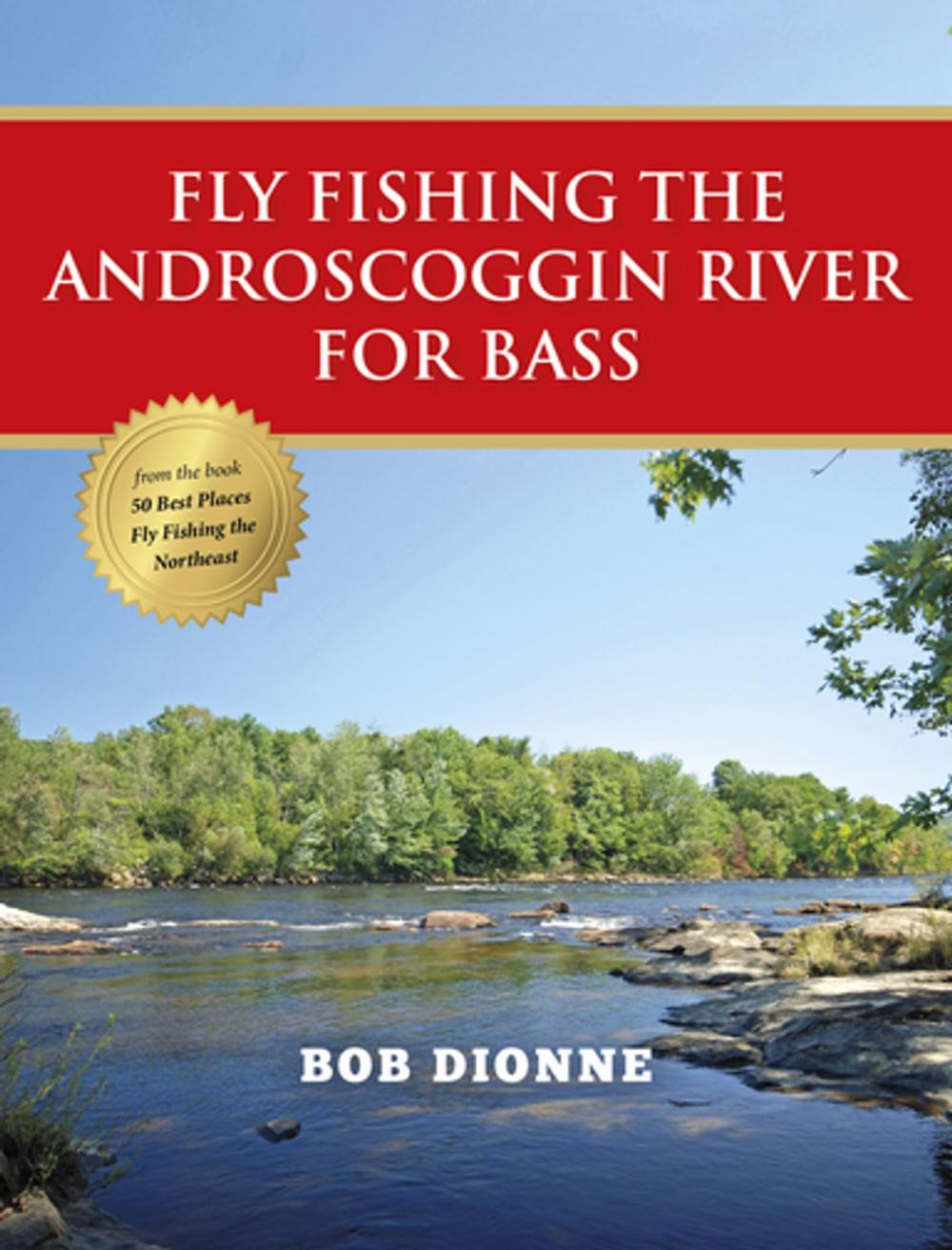 Big bigCover of Fly Fishing the Androscoggin River for Bass