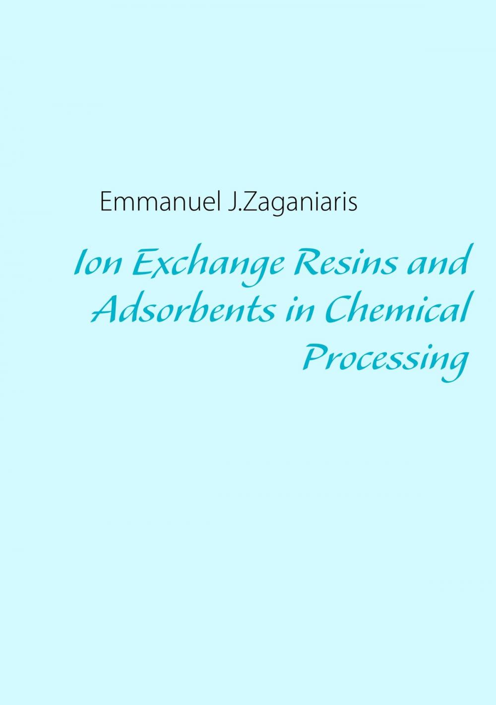 Big bigCover of Ion Exchange Resins and Adsorbents in Chemical Processing