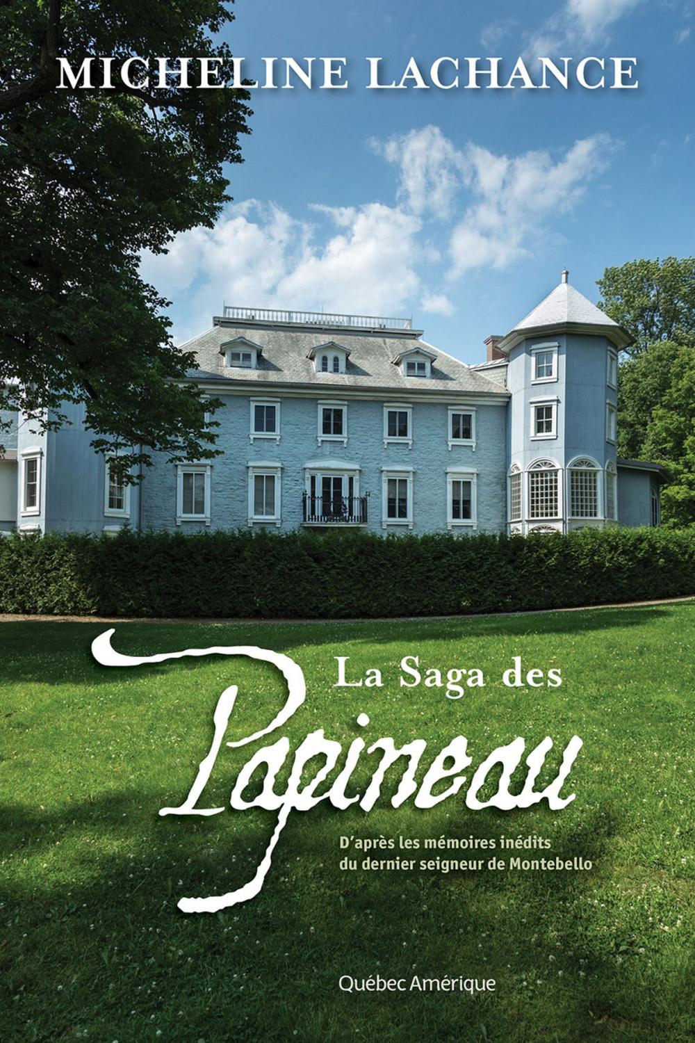 Big bigCover of La Saga des Papineau