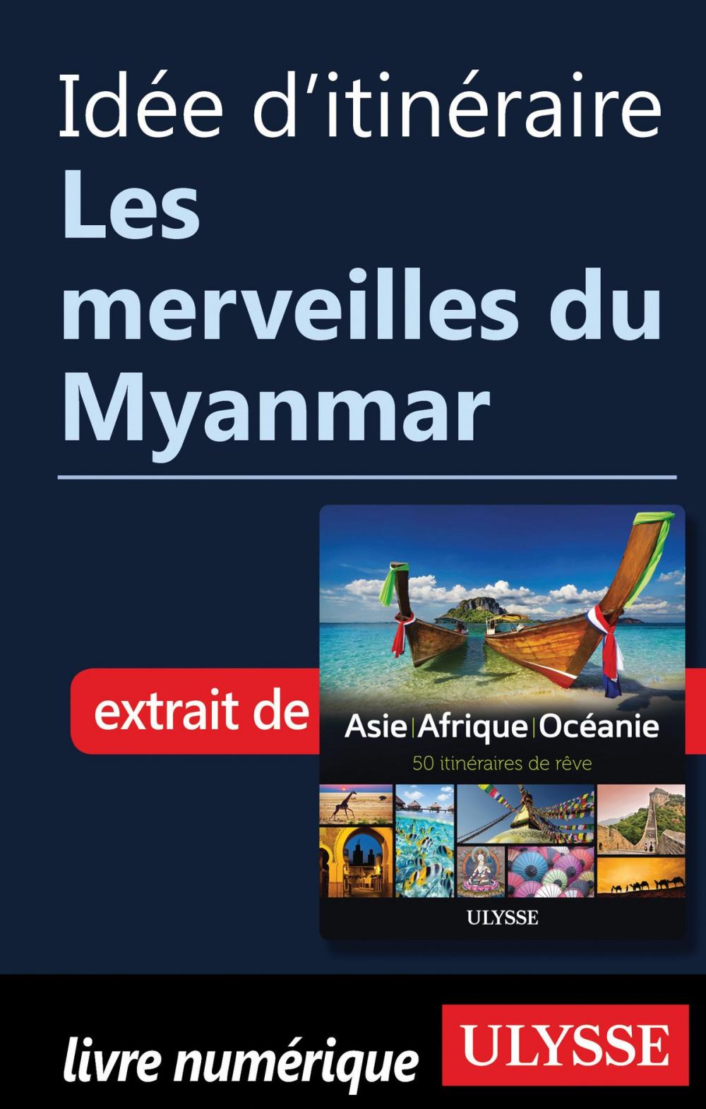 Big bigCover of Idée d'itinéraire - Les merveilles du Myanmar