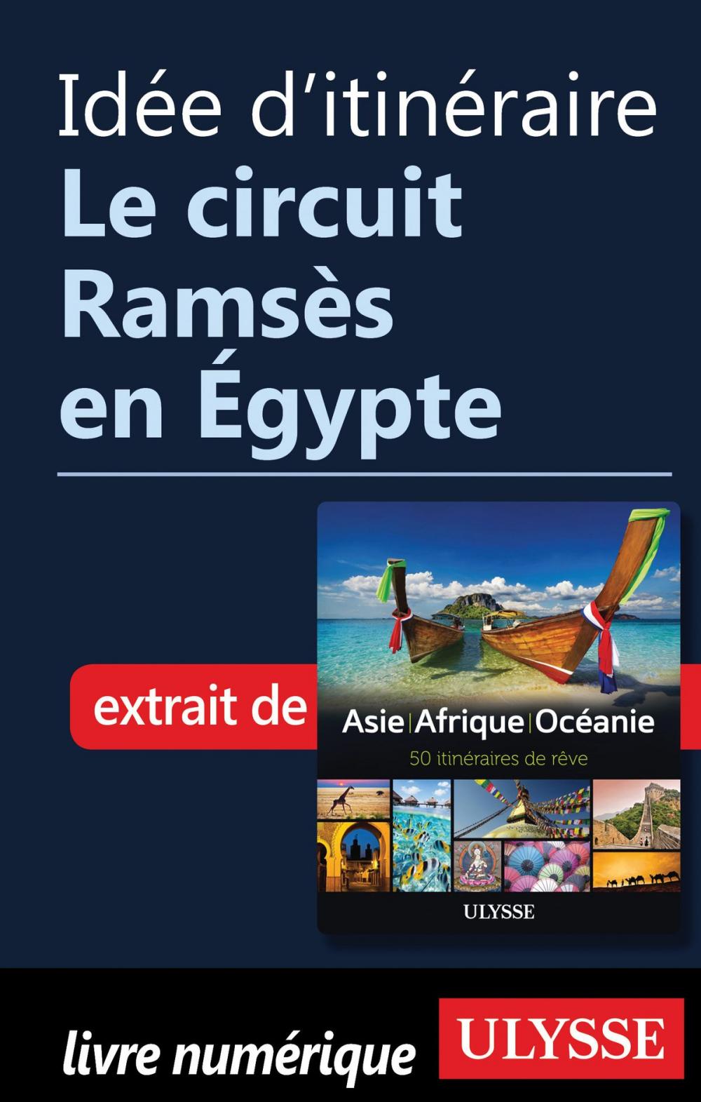 Big bigCover of Idée d'itinéraire - Le circuit Ramsès en Égypte