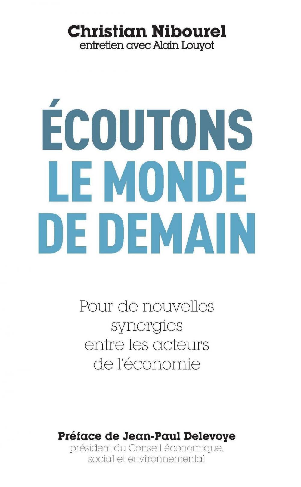 Big bigCover of Ecoutons le monde de demain, Pour de nouvelles synergies entre les acteurs de l'économie