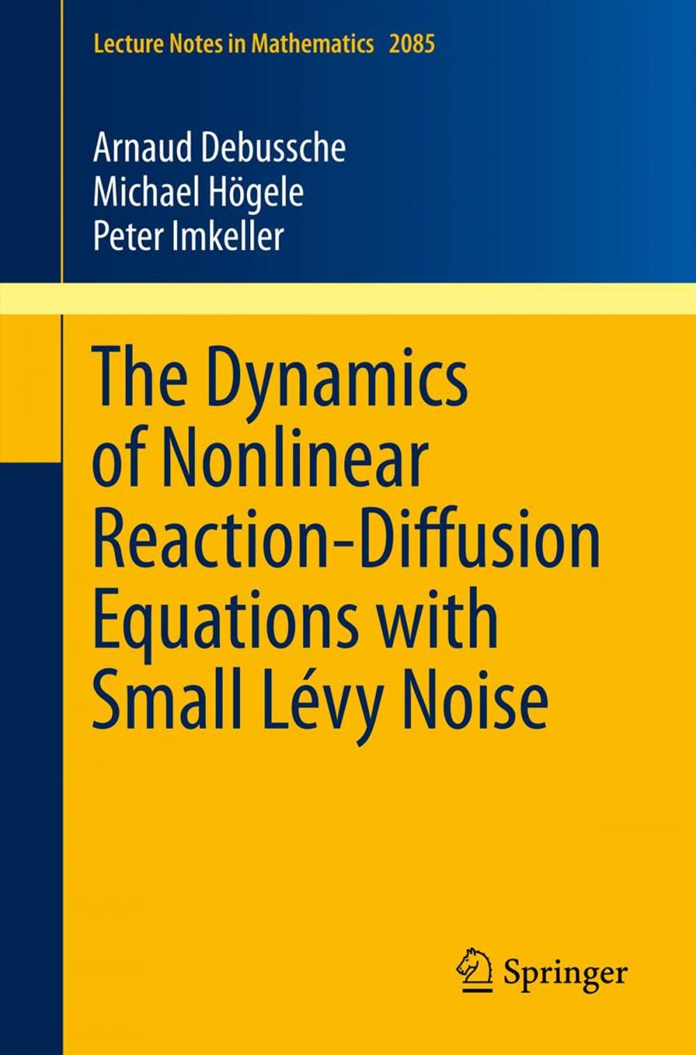 Big bigCover of The Dynamics of Nonlinear Reaction-Diffusion Equations with Small Lévy Noise