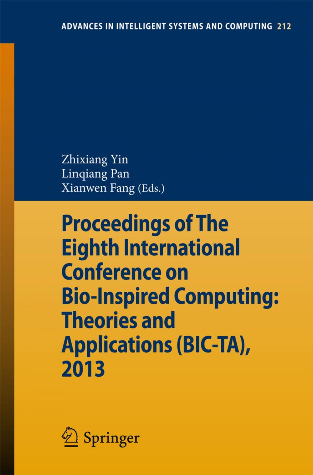 Big bigCover of Proceedings of The Eighth International Conference on Bio-Inspired Computing: Theories and Applications (BIC-TA), 2013