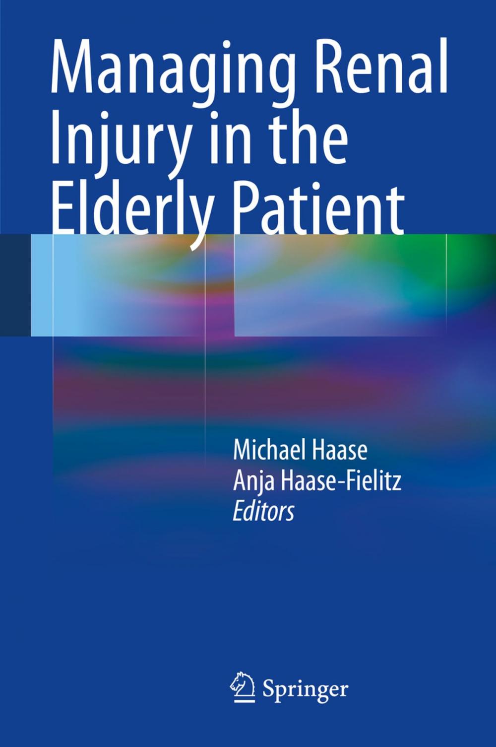 Big bigCover of Managing Renal Injury in the Elderly Patient