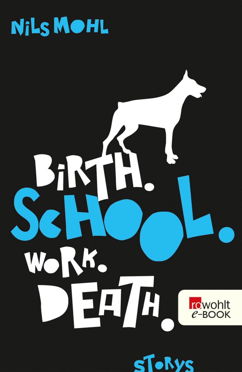 Big bigCover of Birth. School. Work. Death.