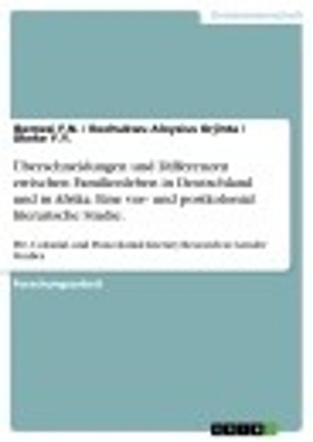 Big bigCover of Überschneidungen und Differenzen zwischen Familienleben in Deutschland und in Afrika. Eine vor- und postkolonial literarische Studie.