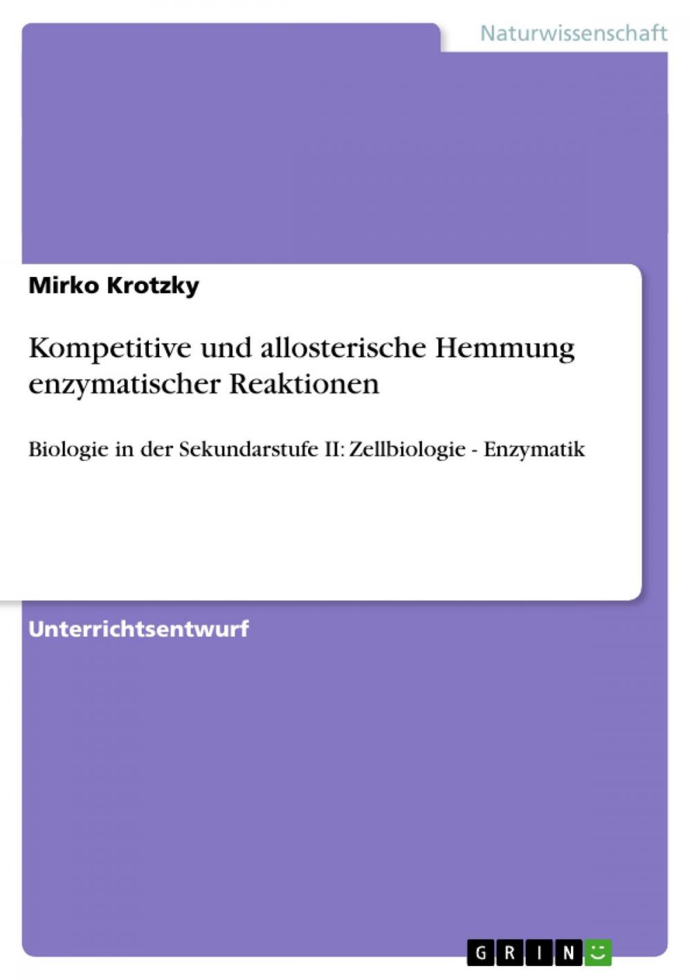 Big bigCover of Kompetitive und allosterische Hemmung enzymatischer Reaktionen