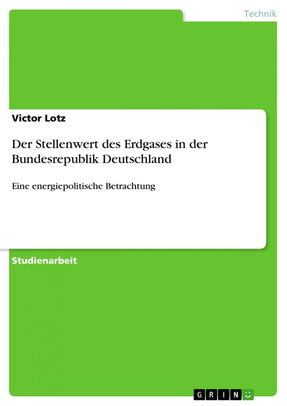 Big bigCover of Der Stellenwert des Erdgases in der Bundesrepublik Deutschland