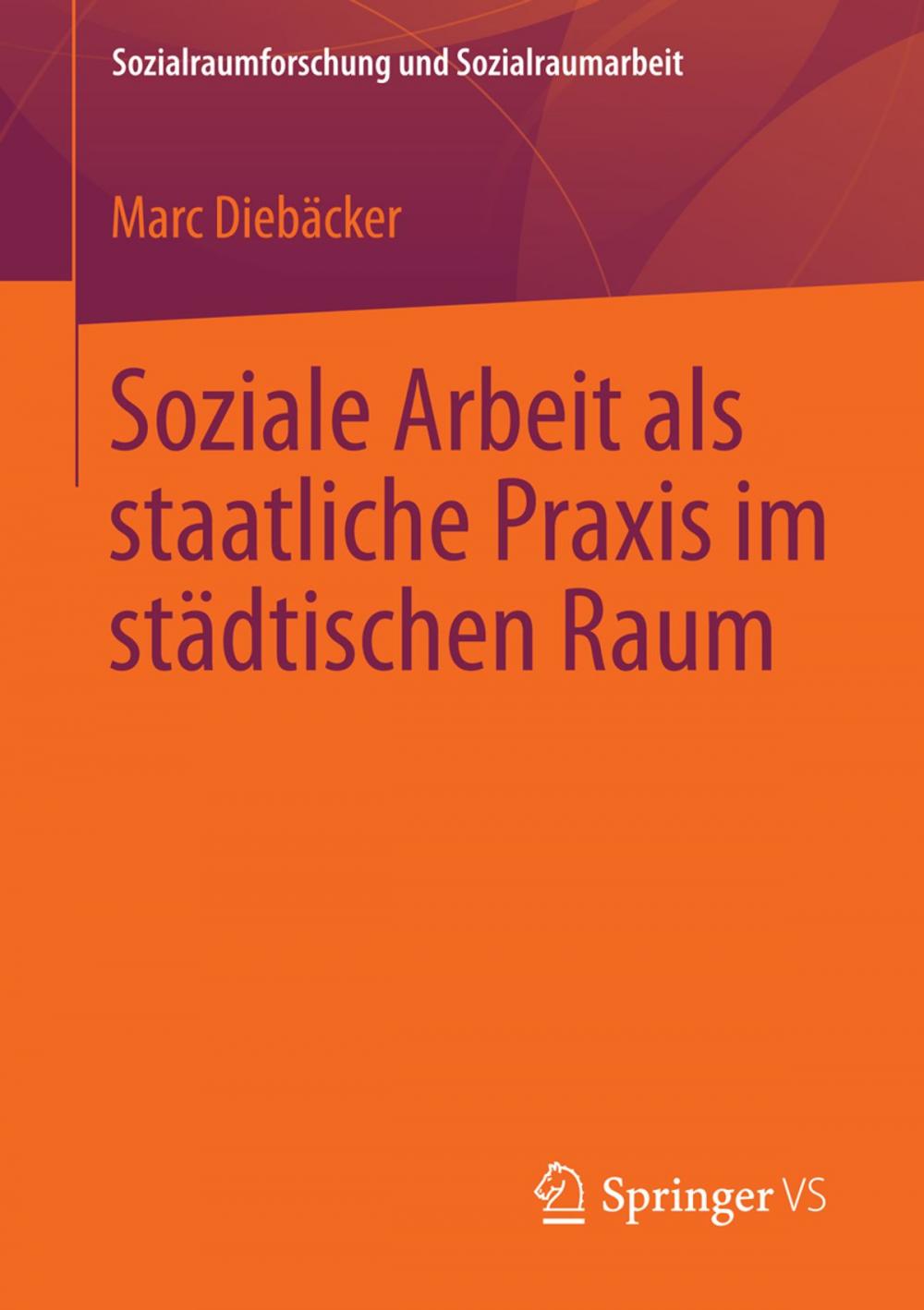 Big bigCover of Soziale Arbeit als staatliche Praxis im städtischen Raum