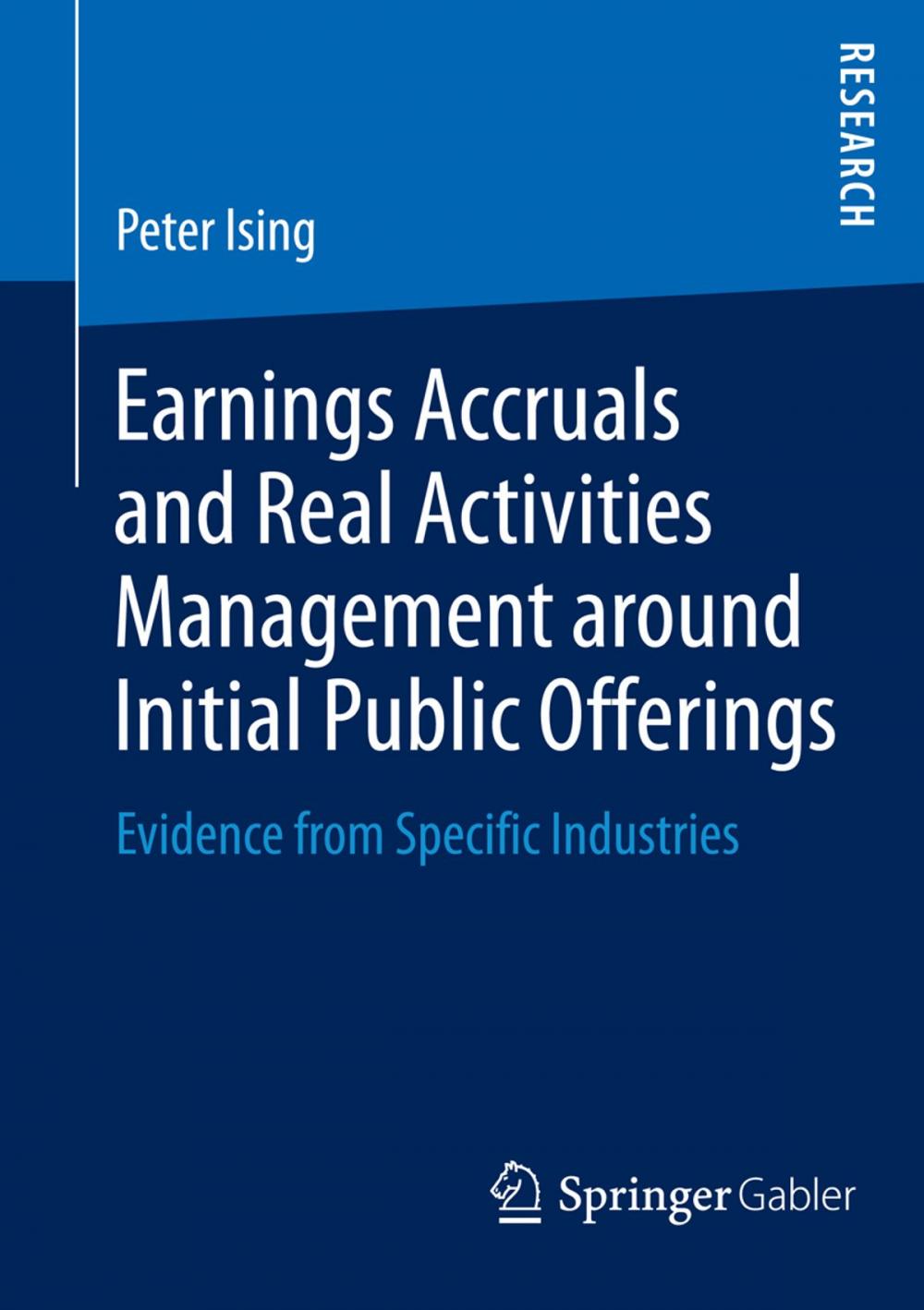 Big bigCover of Earnings Accruals and Real Activities Management around Initial Public Offerings