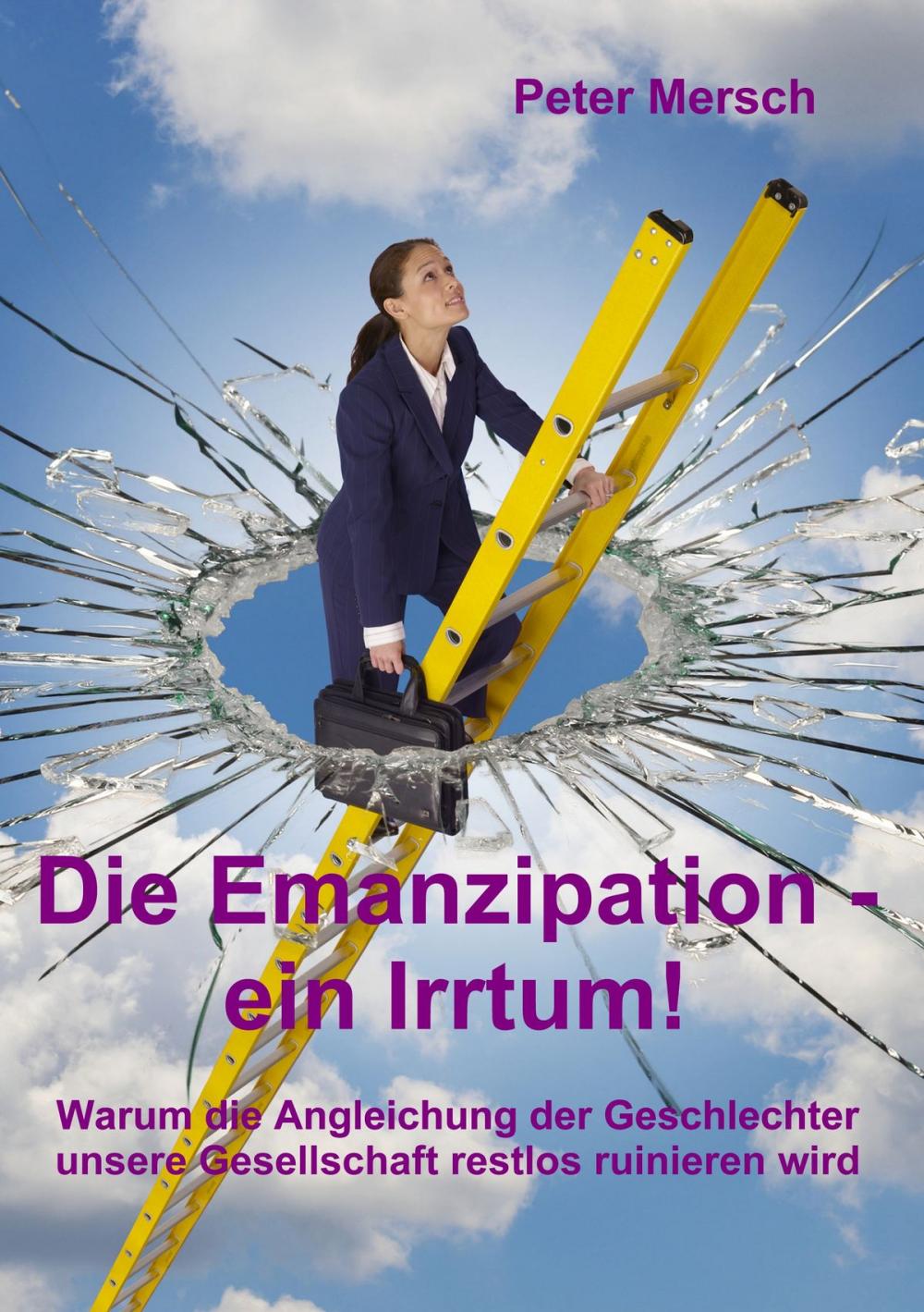 Big bigCover of Die Emanzipation - ein Irrtum!