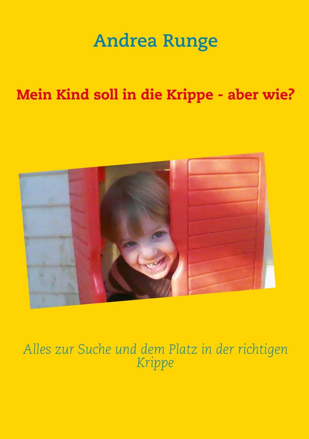 Big bigCover of Mein Kind soll in die Krippe - aber wie?