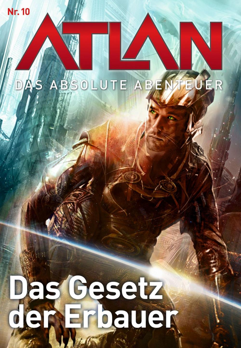 Big bigCover of Atlan - Das absolute Abenteuer 10: Das Gesetz der Erbauer