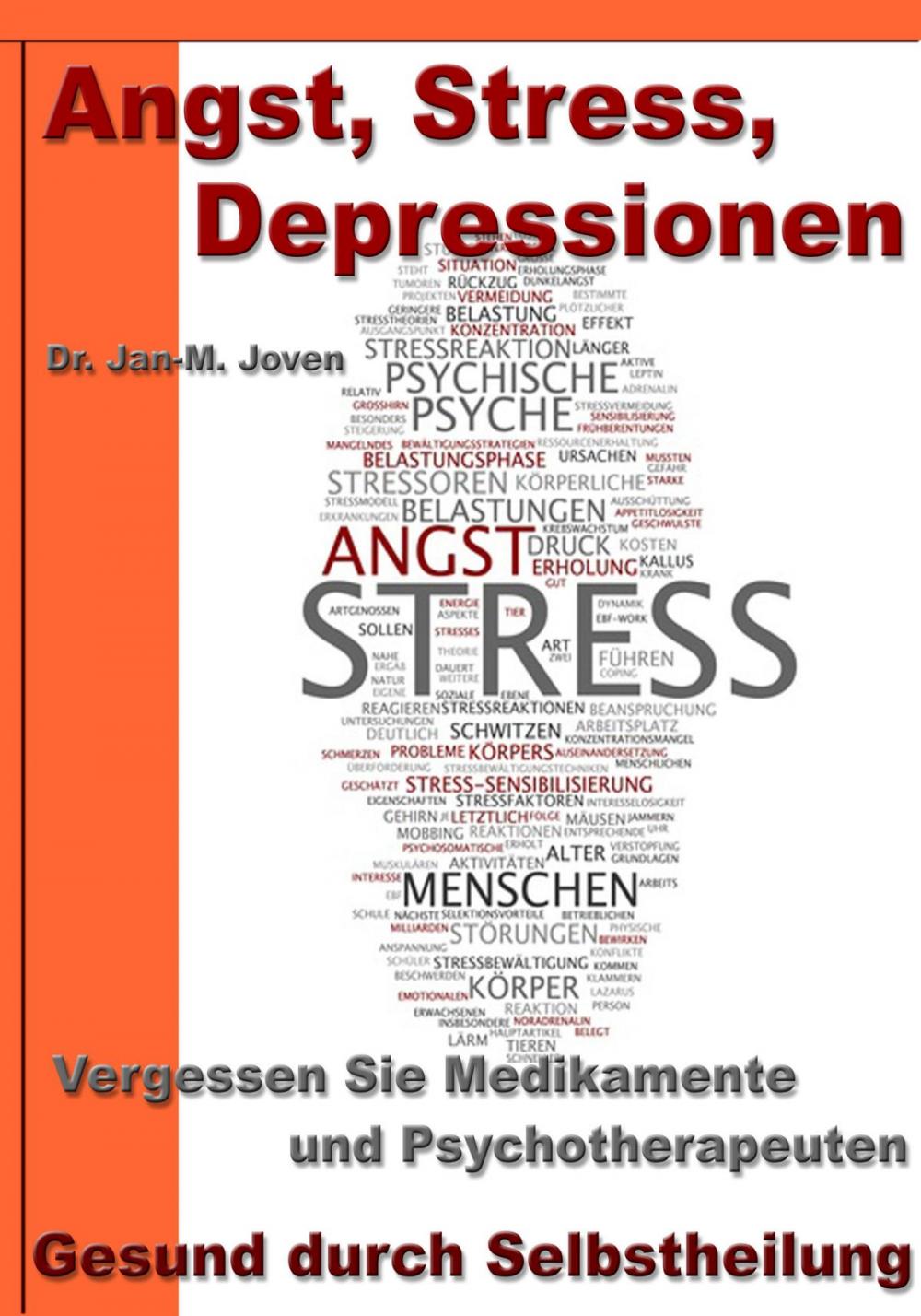 Big bigCover of Angst, Stress, Depressionen – Vergessen Sie Medikamente und Psychotherapeuten