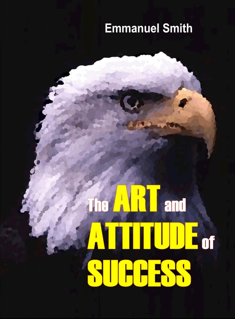 Big bigCover of The Art and Attitude of Success