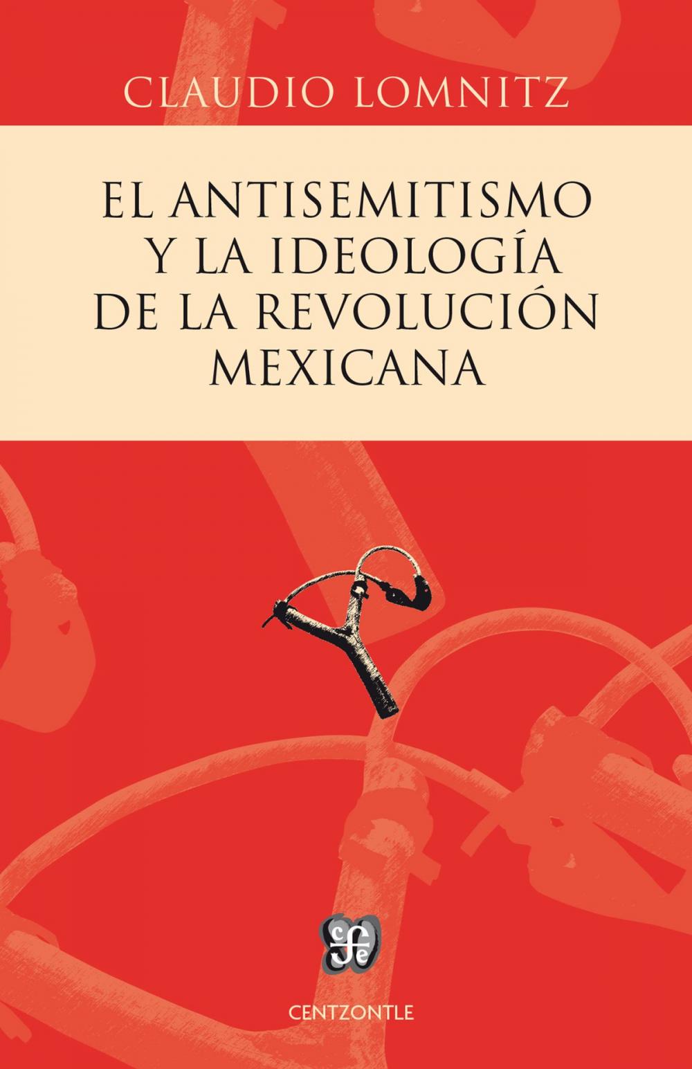 Big bigCover of El antisemitismo y la ideología de la Revolución mexicana