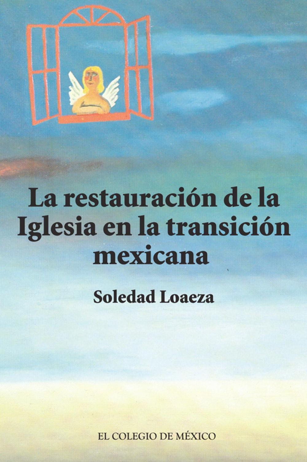 Big bigCover of La restauración de la Iglesia católica en la transición mexicana