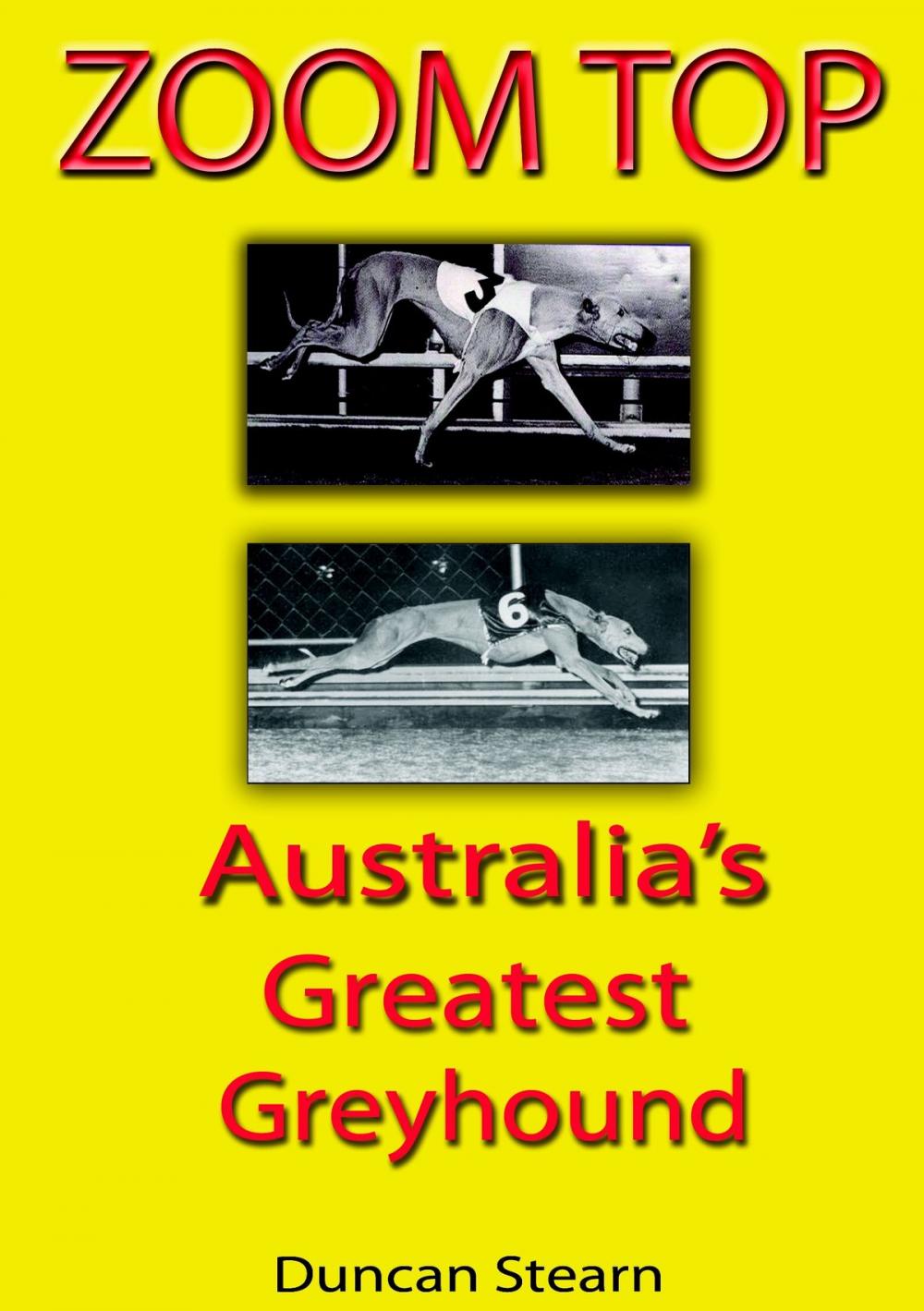 Big bigCover of Zoom Top: Australia’s Greatest Greyhound