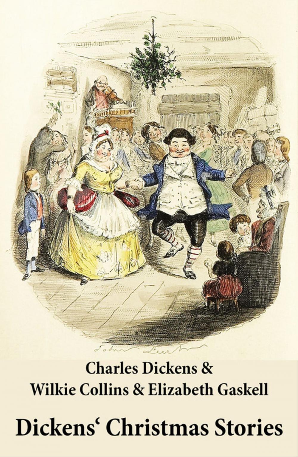 Big bigCover of Dickens' Christmas Stories (20 original stories as published between the years 1850 and 1867 in collaboration with Wilkie Collins and others in Dickens' own Magazines)