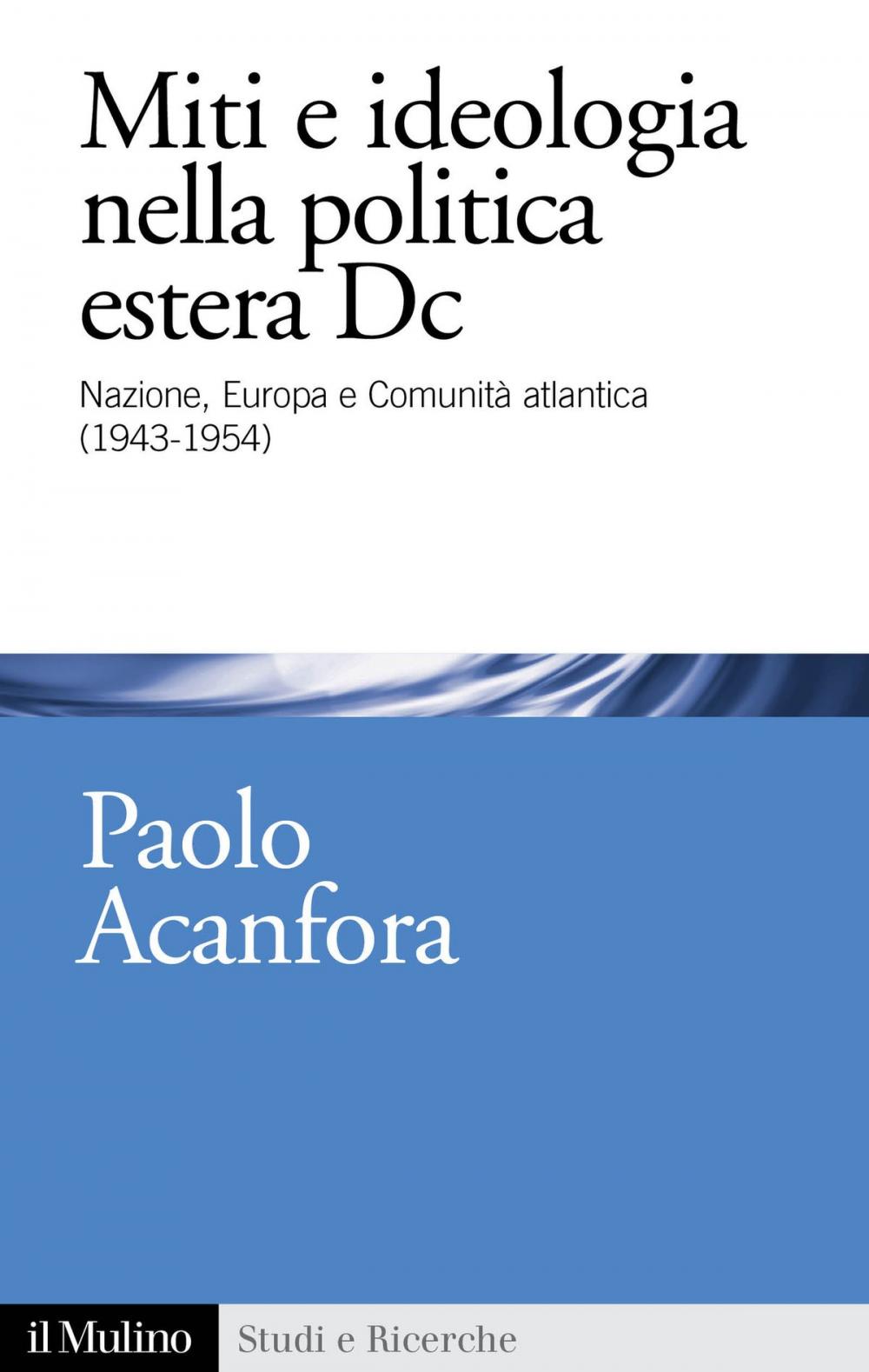 Big bigCover of Miti e ideologia nella politica estera DC