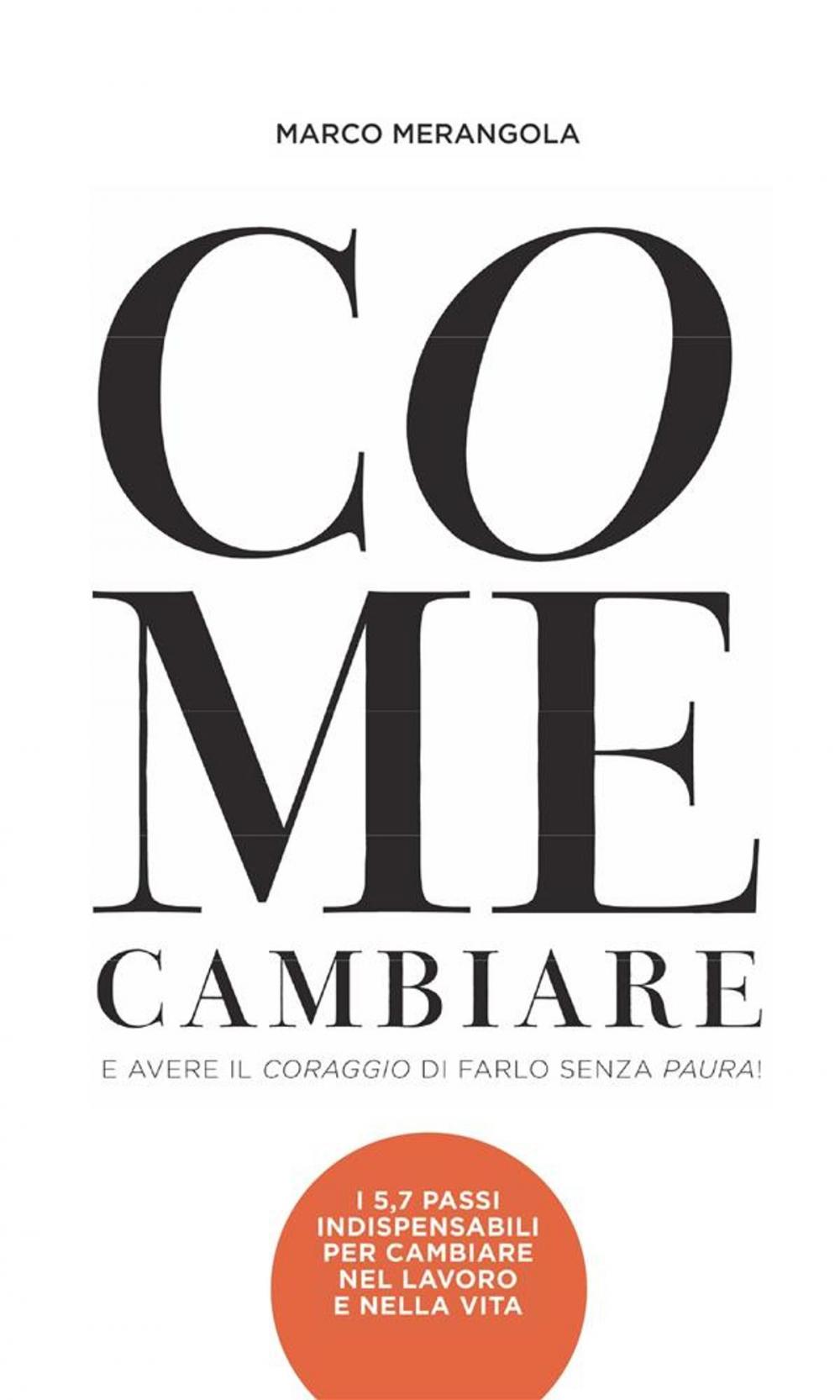 Big bigCover of Come cambiare e avere il coraggio di farlo senza paura!