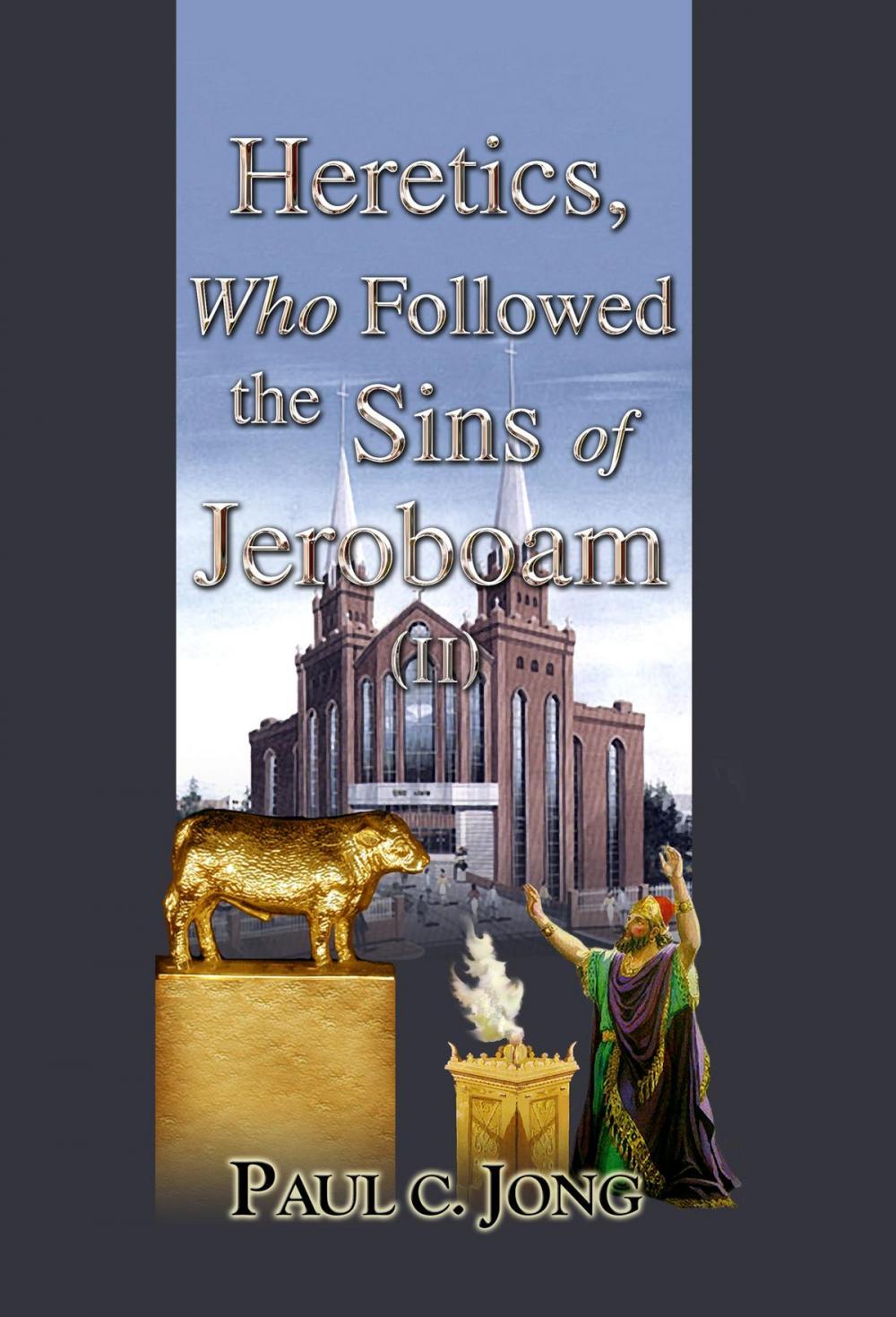 Big bigCover of Heretics, Who Followed the Sins of Jeroboam (II)