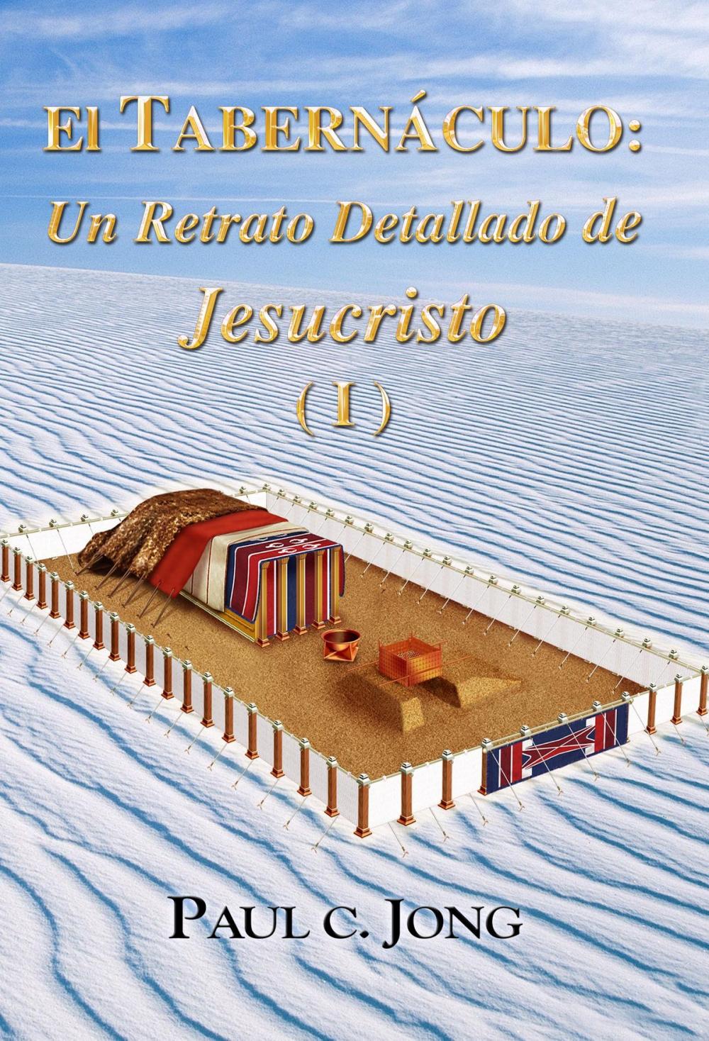 Big bigCover of El TABERNÁCULO: Un Retrato Detallado de Jesucristo (I)