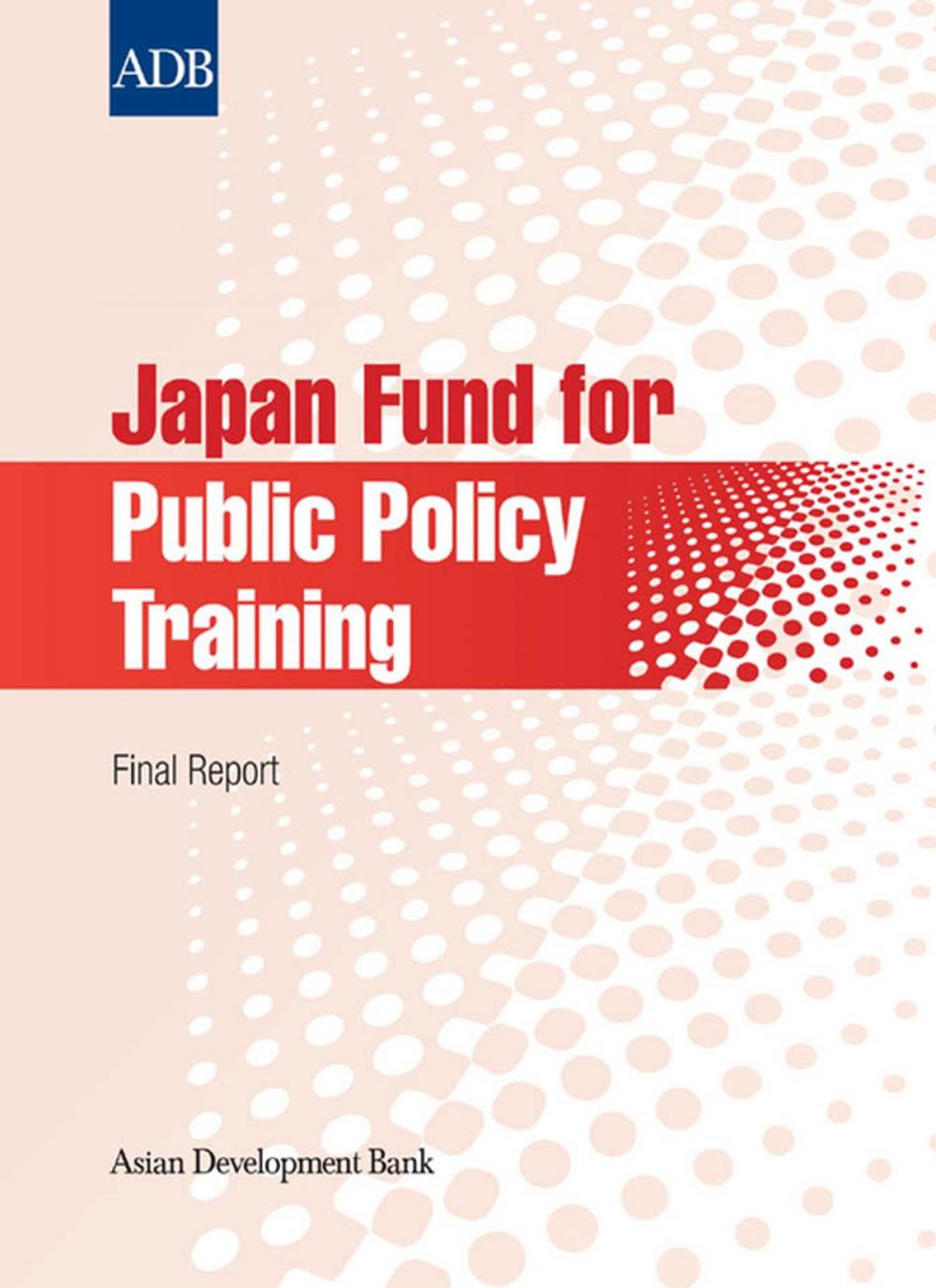 Big bigCover of Japan Fund for Public Policy Training