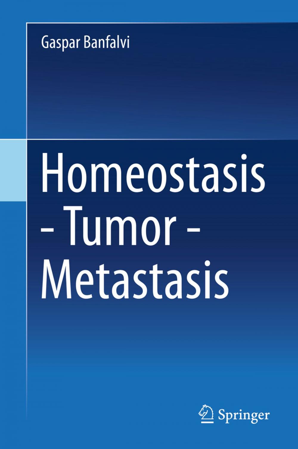 Big bigCover of Homeostasis - Tumor - Metastasis