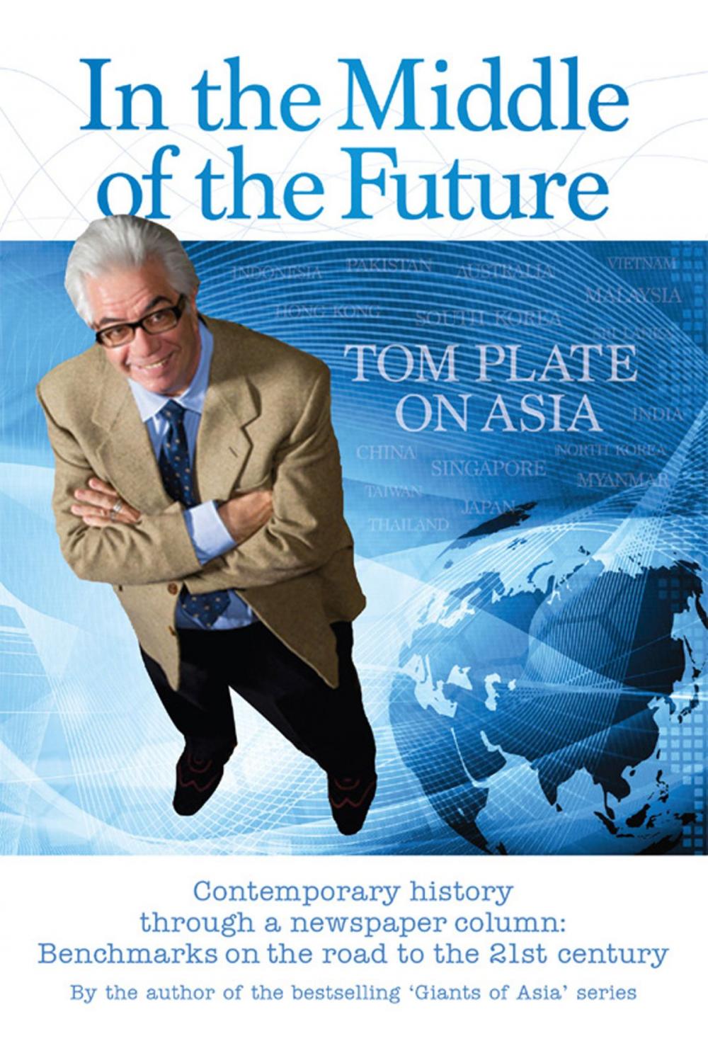 Big bigCover of In the Middle of the Future Tom Plate on Asia