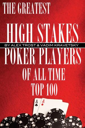 Book cover of The Greatest High Stakes Poker Players of All Time: Top 100
