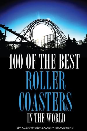 Cover of the book 100 of the Best Roller Coasters In the World by Ian Usher