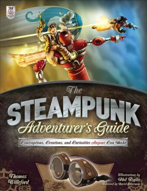 bigCover of the book The Steampunk Adventurers Guide: Contraptions, Creations, and Curiosities Anyone Can Make by 