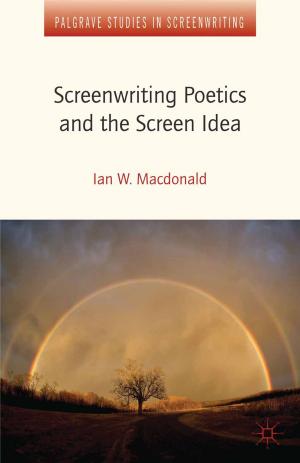 Cover of the book Screenwriting Poetics and the Screen Idea by Tim Owen
