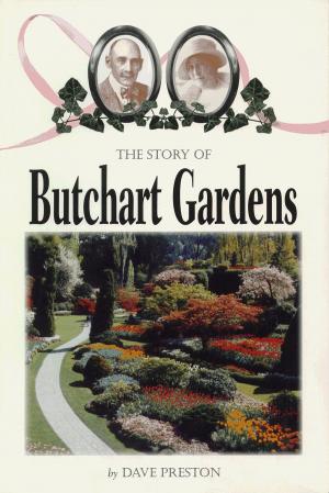 Cover of the book The Story of Butchart Gardens by Patti Miller