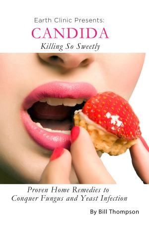 Cover of Candida: Killing So Sweetly: Proven Home Remedies to Conquer Fungus and Yeast Infection