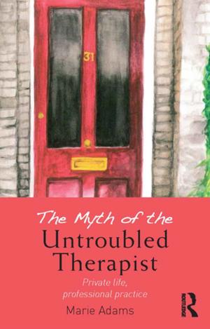 Cover of the book The Myth of the Untroubled Therapist by Laurence J. Silberstein