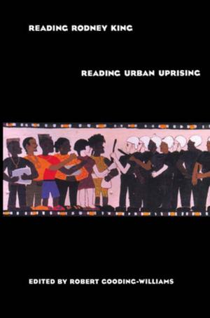 Cover of the book Reading Rodney King/Reading Urban Uprising by Erez Tzfadia, Haim Yacobi