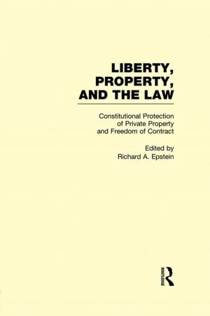 Cover of the book Constitutional Protection of Private Property and Freedom of Contract by Terry A. Sheridan